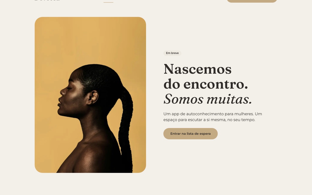 Divícia home page: portrait of a woman and the headline Nascemos do encontro. Somos muitas.